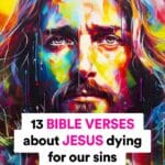 13 BIBLE VERSES about JESUS dying for our sins