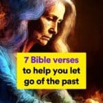 7 Bible verses to help you let go of the past
